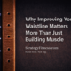 Improving Your Waistline - Strategy Fitness